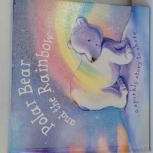 Polar bear and the rainbow a sparkling story to share illustrated by S.J